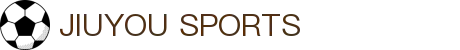 九游体育(中国)官方网站-JIUYOU官方APP下载